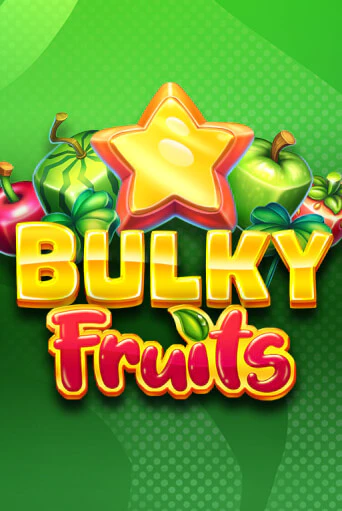 Bulky Fruits - играть онлайн | Казино Рояль - без регистрации