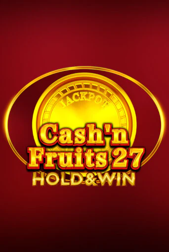 Cash'n Fruits 27 Hold And Win - играть онлайн | Казино Рояль - без регистрации