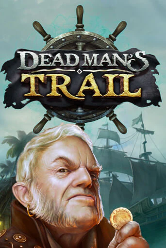 Dead Man's Trail - играть онлайн | Казино Рояль - без регистрации