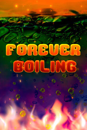 Forever Boiling - играть онлайн | Казино Рояль - без регистрации