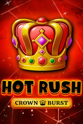 HOT RUSH: Crown Burst - играть онлайн | Казино Рояль - без регистрации