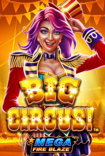 Mega Fire Blaze: Big Circus - играть онлайн | Казино Рояль - без регистрации