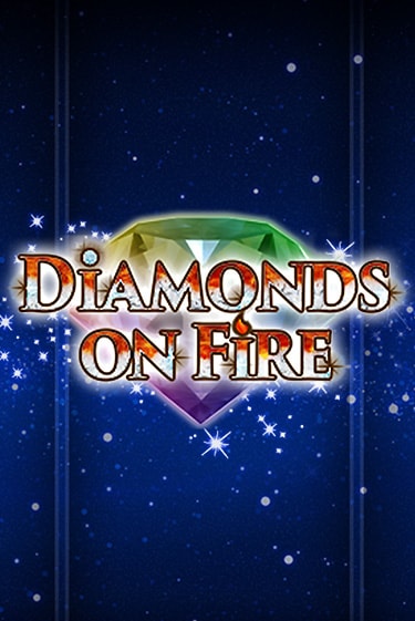 Diamonds on Fire - играть онлайн | Казино Рояль - без регистрации